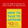 Leil Lowndes – How To Talk To Anyone 92 Little Tricks For Big Success