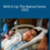 Liesel Teen – Birth It Up: The Natural Series 2022
