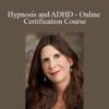 Lisa Machenberg – Hypnosis and ADHD – Online Certification Course