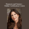 Lisa Machenberg – Hypnosis and Seniors – Online Certification Course