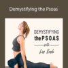 Liz Koch – Demystifying the Psoas: Develop Core Awareness, Stability, and a Stronger Yoga Practice