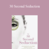 Liz Larsen – 30Second Seduction