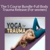 Liz Tenuto – The 5 Course Bundle-Full Body Trauma Release (For women)