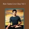 Loren Johnson – Raw Tantra: Live Class Vol 1