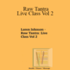 Loren Johnson – Raw Tantra: Live Class Vol 2