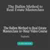 Lori Ballen – The Ballen Method to Real Estate Masterclass