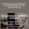 Lori Kampa – Workshops Done Signature Course (VERSION 1.0 – Go to New Version)