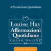 Louise Hay – Affermazioni Quotidiane