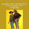 Lucie Taquin – Sexuality and Leadership How to Use Sexuality As a Leadership