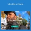 Luke Fitzgerald – Vlog like a Charm