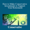 MFG – How to Make Conservative Investments to Support Your Retirement