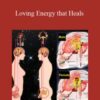 Mantak Chia – Loving Energy that Heals ~ Transform Sexual Energy to Life Force Intensive 12-13 Sep 2021