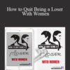 Marc Summers – How to Quit Being a Loser With Women