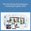 Maria Wendt – The Get Clients Now Business Coaching Program 2022
