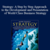 Mark Daniell – Strategy: A Step by Step Approach to the Development and Presentation of World Class Business Strategy