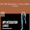 Mark King & Corey Campbell – The MPI Integration – Lower Online Course
