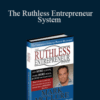 Mark McClure – The Ruthless Entrepreneur System