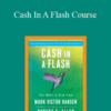 Mark Victor Hansen and Robert G. Allen – Cash In A Flash Course