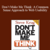 MarketingSherpa & Steve Krug – Don’t Make Me Think: A Common Sense Approach to Web Usability