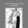 Martha Kelley – Gender Differences And Leadership