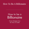 Martin Fridson – How To Be A Billionaire