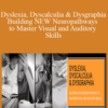 Mary Asper & Penny Stack – Dyslexia, Dyscalculia & Dysgraphia Building NEW Neuropathways to Master Visual and Auditory Skills