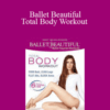 Mary Helen Bowers – Ballet Beautiful – Total Body Workout