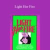Masterclass – Light Her Fire