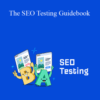Matt Diggity – The SEO Testing Guidebook