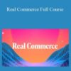 Matt Kelly – Real Commerce Full Course