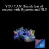Matthew Barnett – YOU CAN! Banish fear of success with Hypnosis and NLP