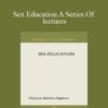 Maurice Alpheus Bigelow – Sex Education A Series Of lectures