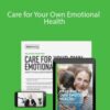 Meg Meeker, MD – Care for Your Own Emotional Health