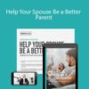 Meg Meeker, MD – Help Your Spouse Be a Better Parent