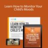 Meg Meeker, MD – Learn How to Monitor Your Child’s Moods