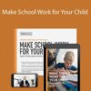 Meg Meeker, MD – Make School Work for Your Child