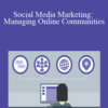 Megan Adams – Social Media Marketing: Managing Online Communities