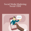 Megan Adams – Social Media Marketing: Social CRM
