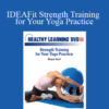 Megan Scott – IDEAFit Strength Training for Your Yoga Practice