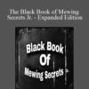 Mewing Channel – The Black Book of Mewing Secrets Jr. – Expanded Edition