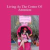 Mffff – Living As The Center Of Attention