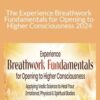 Michael Brian Baker – The Experience Breathwork Fundamentals for Opening to Higher Consciousness 2024