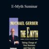 Michael Gerber – E-Myth Seminar