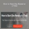 Michael – How to Start One Rental at a Time