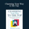 Michael Levine – Charming Your Way to the Top
