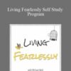 Michael Neill – Living Fearlessly Self Study Program