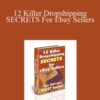 Mike Enos – 12 Killer Dropshipping SECRETS For Ebay Sellers