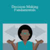 Mike Figliuolo – Decision-Making Fundamentals