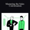 Mike Heath – Mastering the Sales Conversation