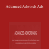 Mike Williams & Juan Martitegui – Advanced Adwords Ads